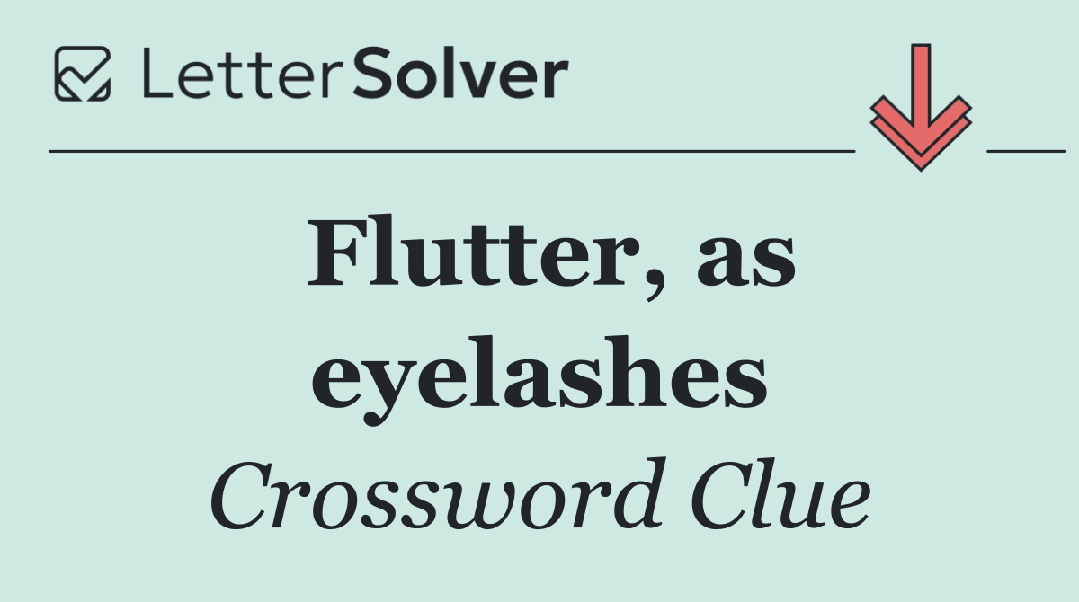 Flutter, as eyelashes