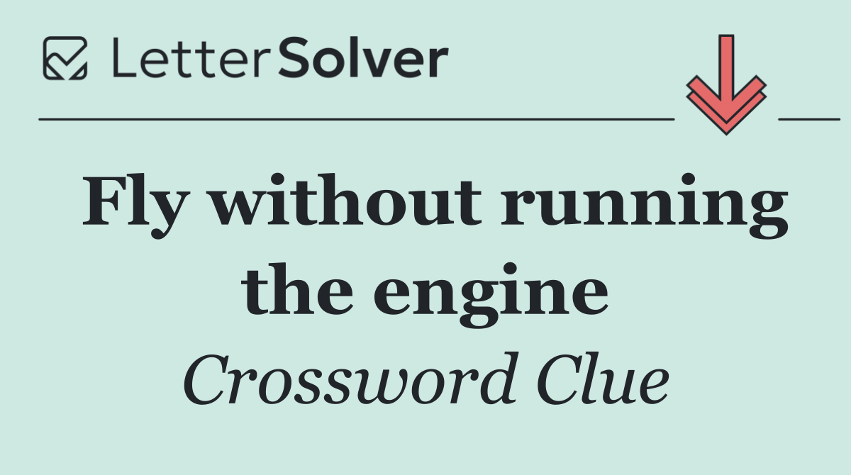 Fly without running the engine