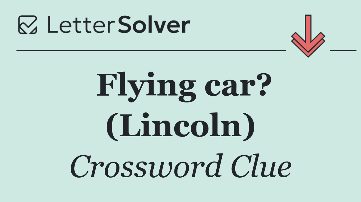Flying car? (Lincoln)