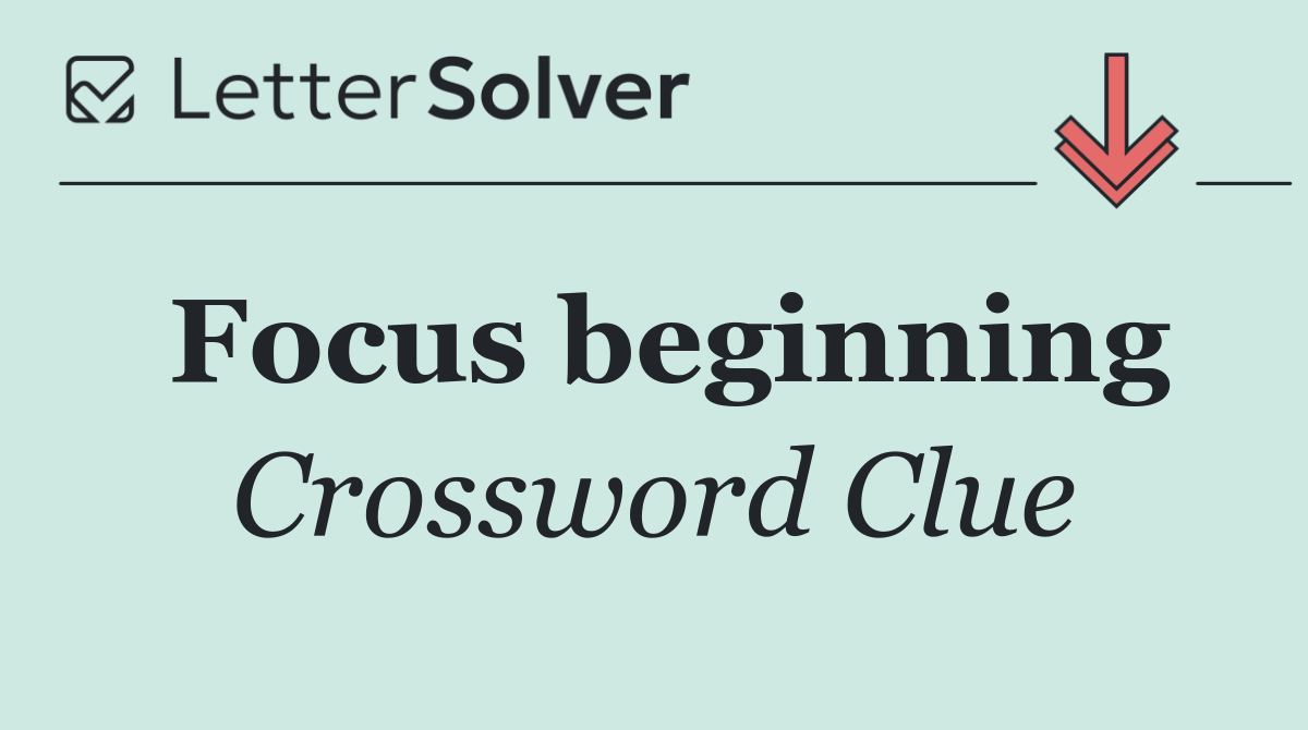 Focus beginning