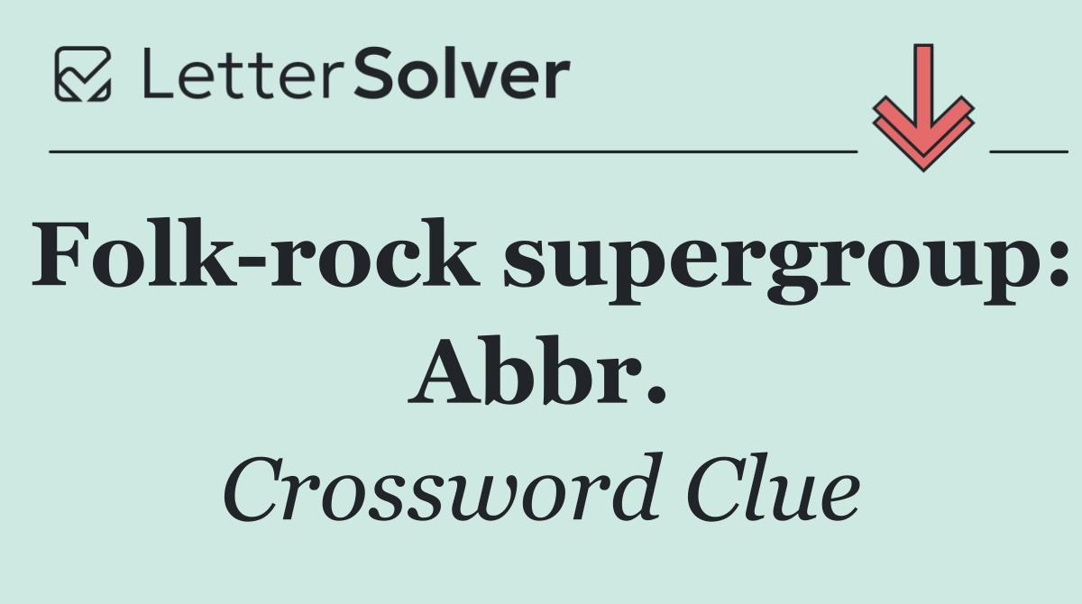 Folk rock supergroup: Abbr.
