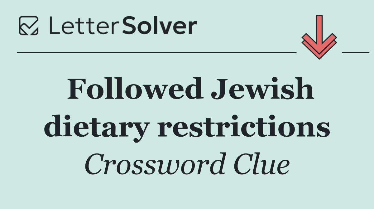 Followed Jewish dietary restrictions