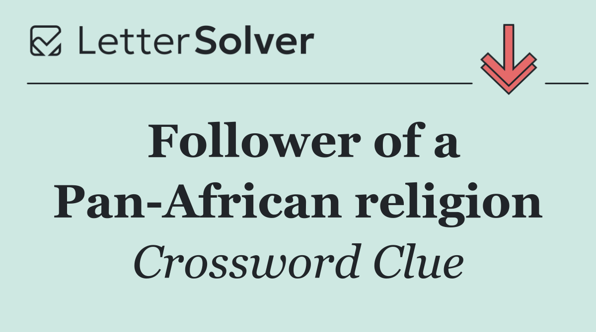 Follower of a Pan African religion