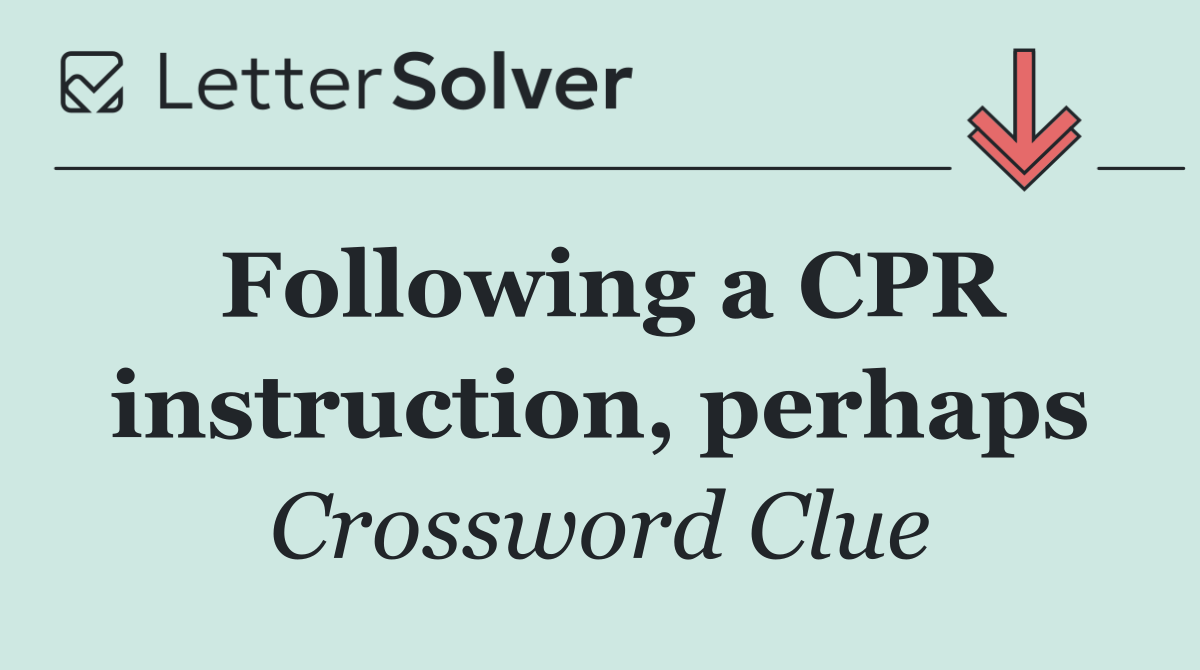 Following a CPR instruction, perhaps