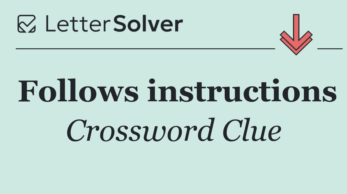 Follows instructions