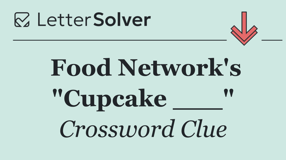 Food Network's "Cupcake ___"