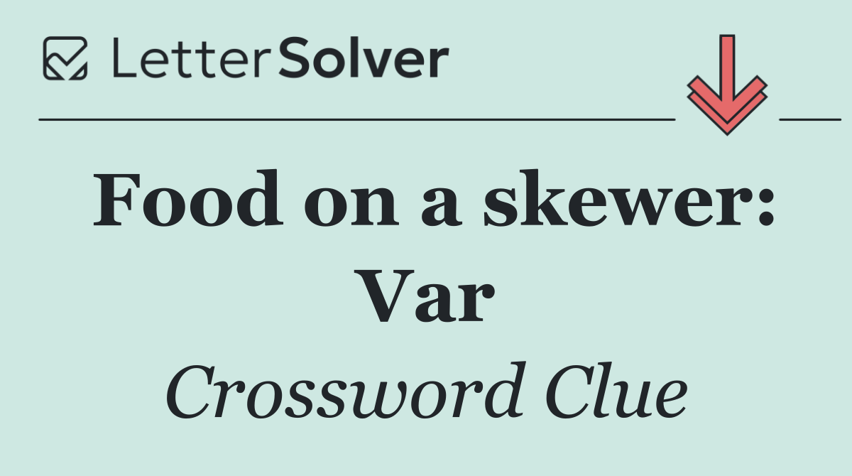 Food on a skewer: Var