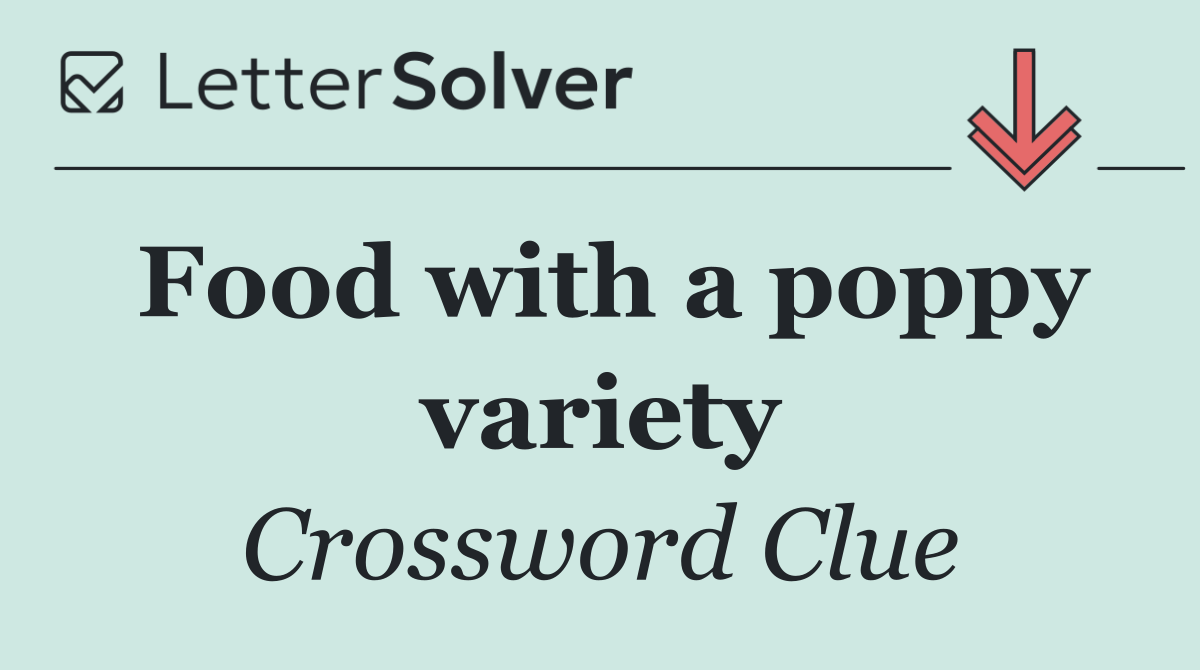 Food with a poppy variety