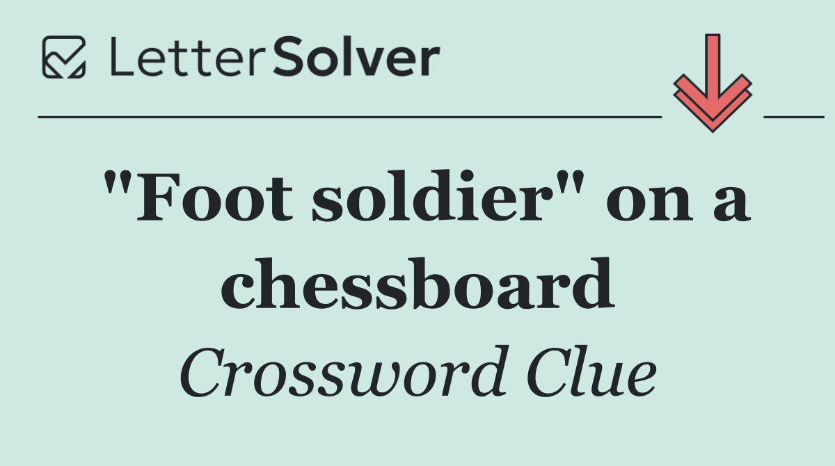 "Foot soldier" on a chessboard