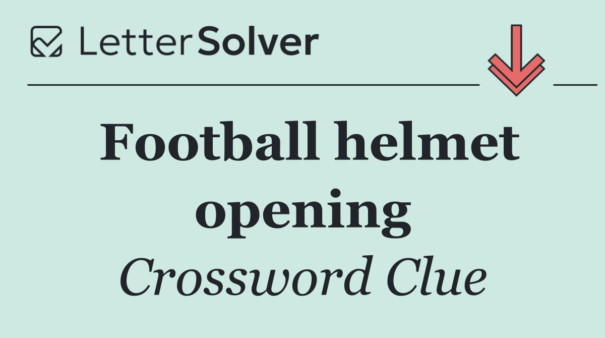 Football helmet opening