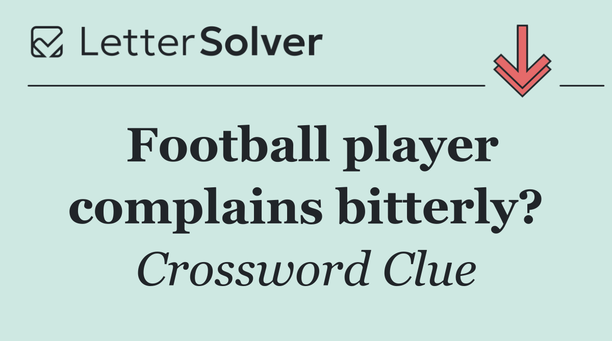 Football player complains bitterly?