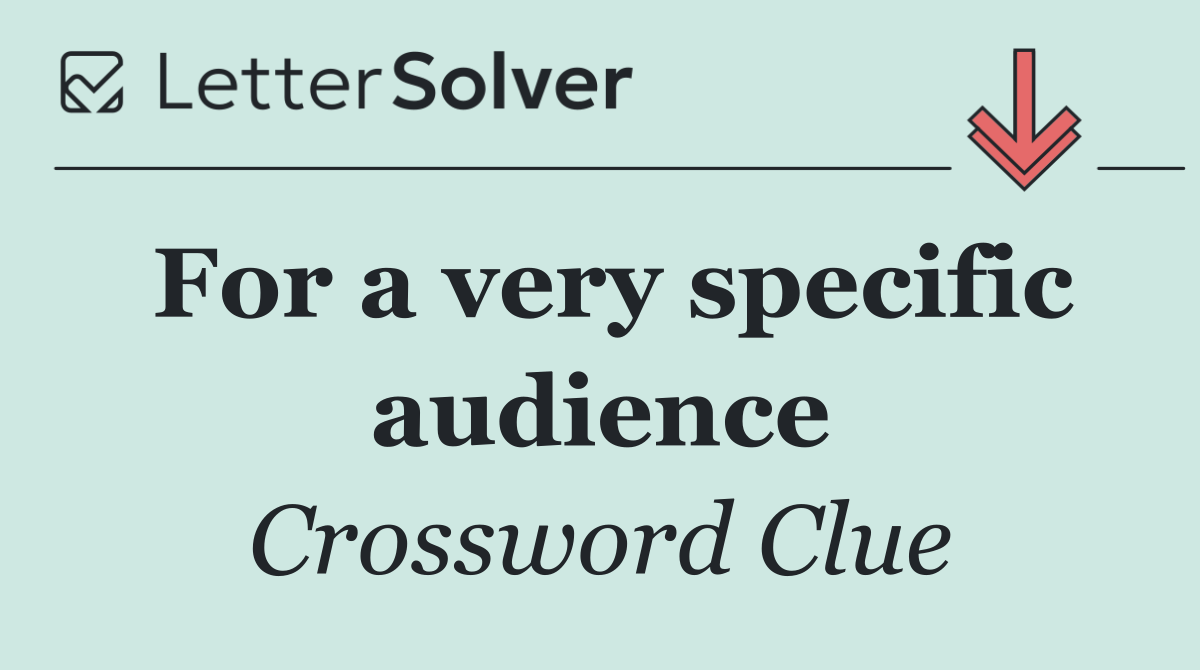 For a very specific audience