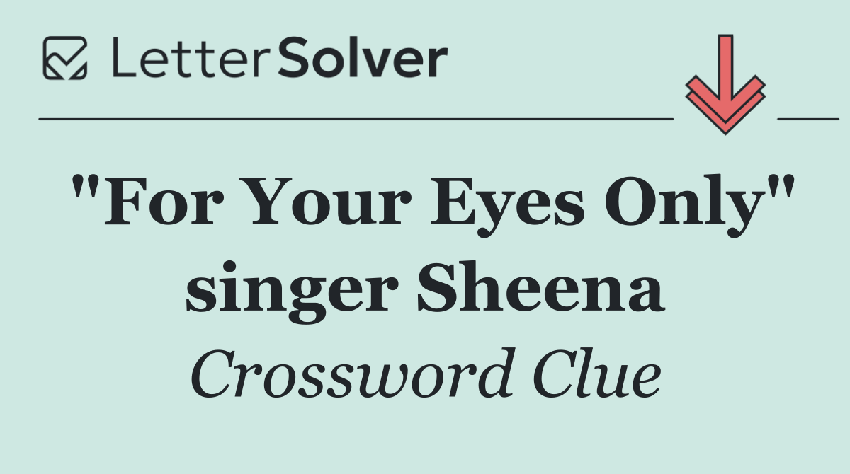 "For Your Eyes Only" singer Sheena