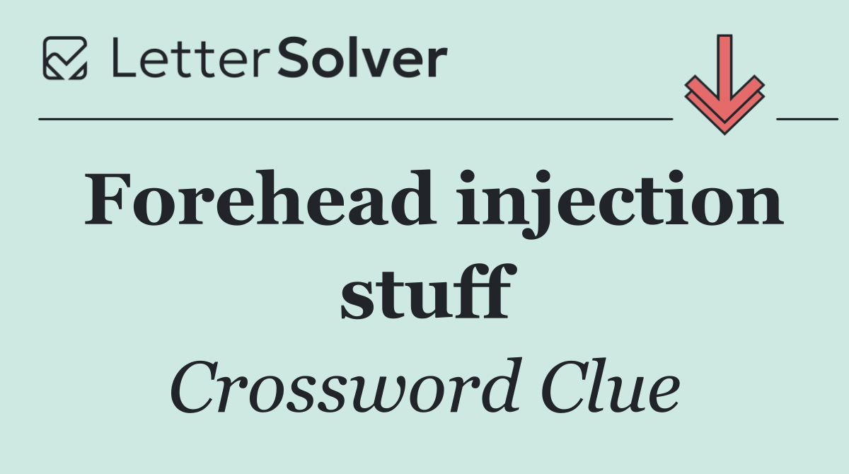 Forehead injection stuff