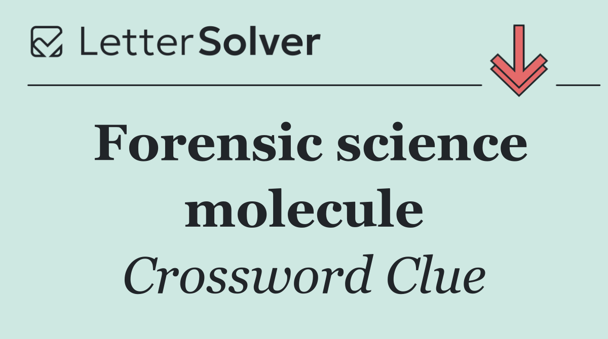 Forensic science molecule