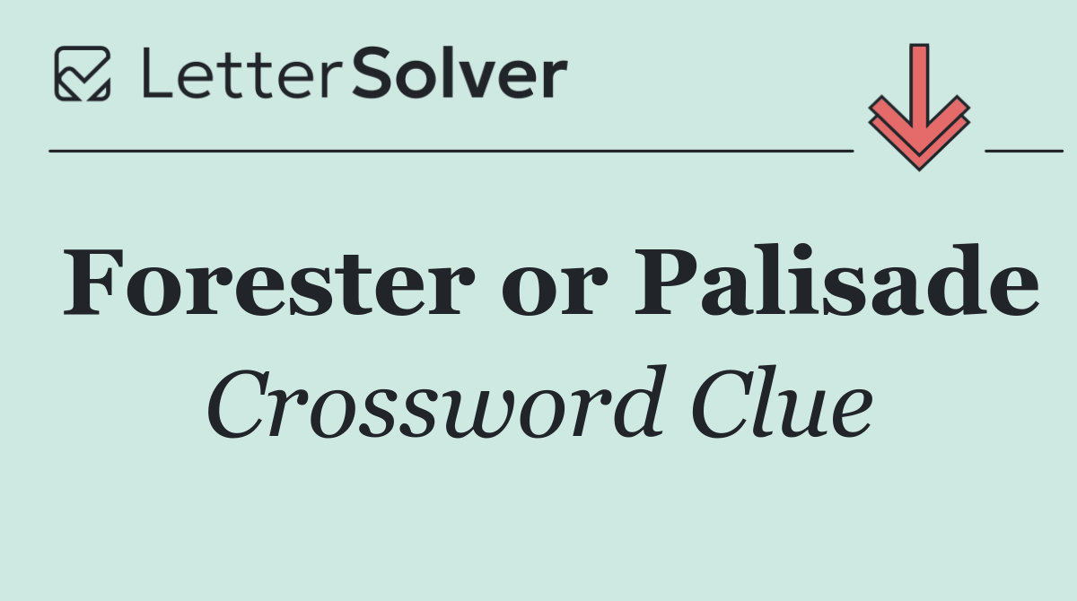 Forester or Palisade