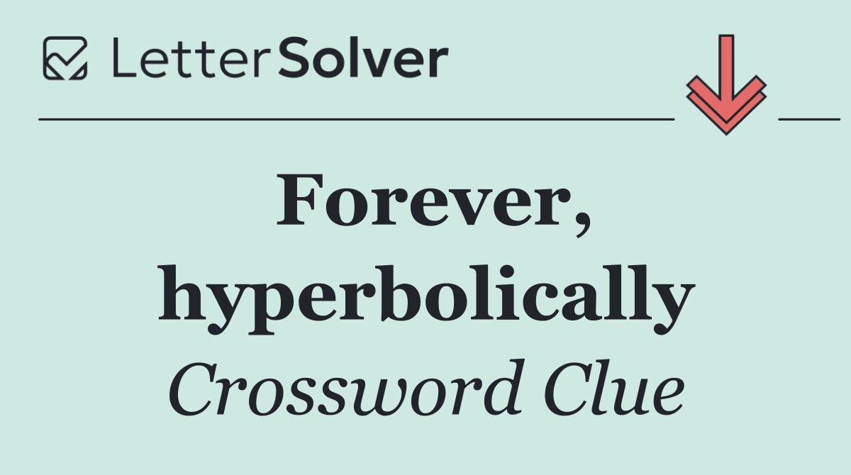 Forever, hyperbolically