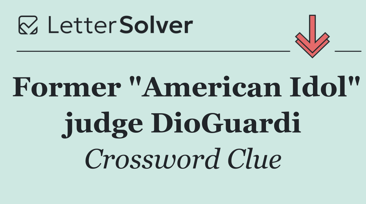 Former "American Idol" judge DioGuardi