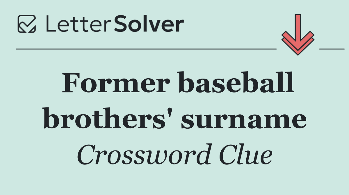 Former baseball brothers' surname