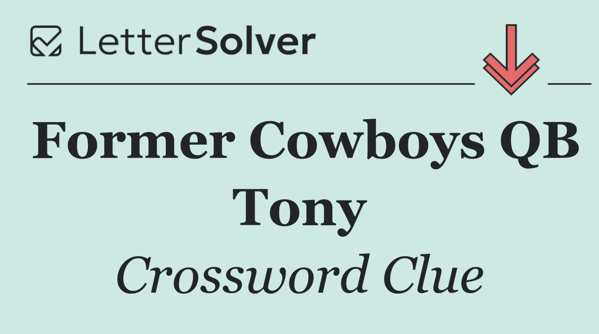 Former Cowboys QB Tony