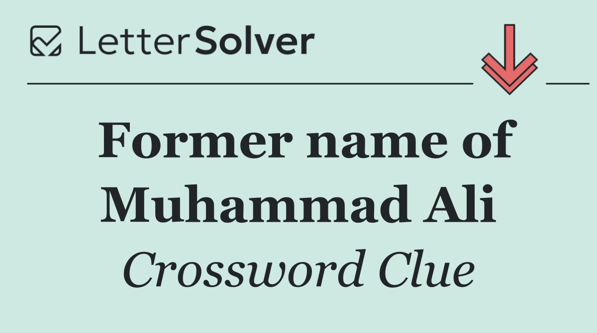 Former name of Muhammad Ali
