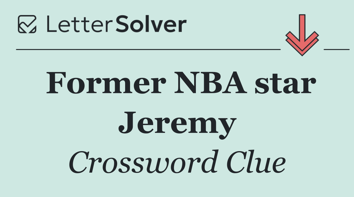 Former NBA star Jeremy