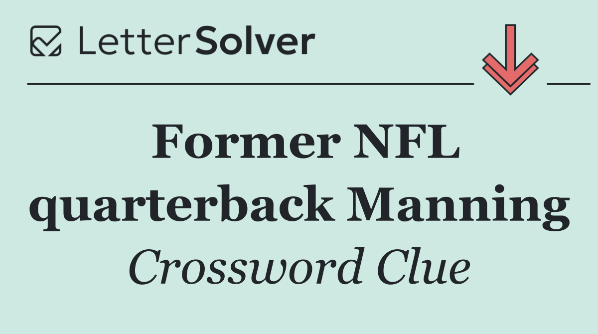 Former NFL quarterback Manning