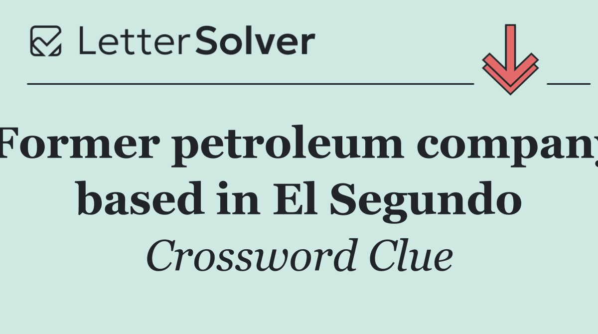 Former petroleum company based in El Segundo