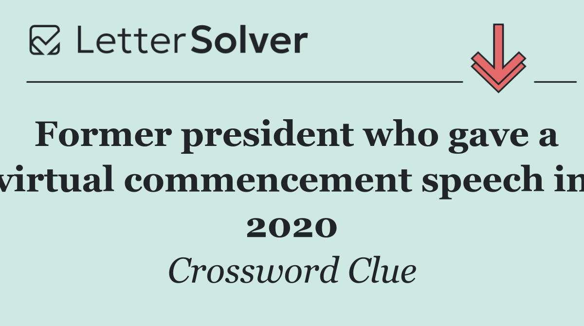 Former president who gave a virtual commencement speech in 2020