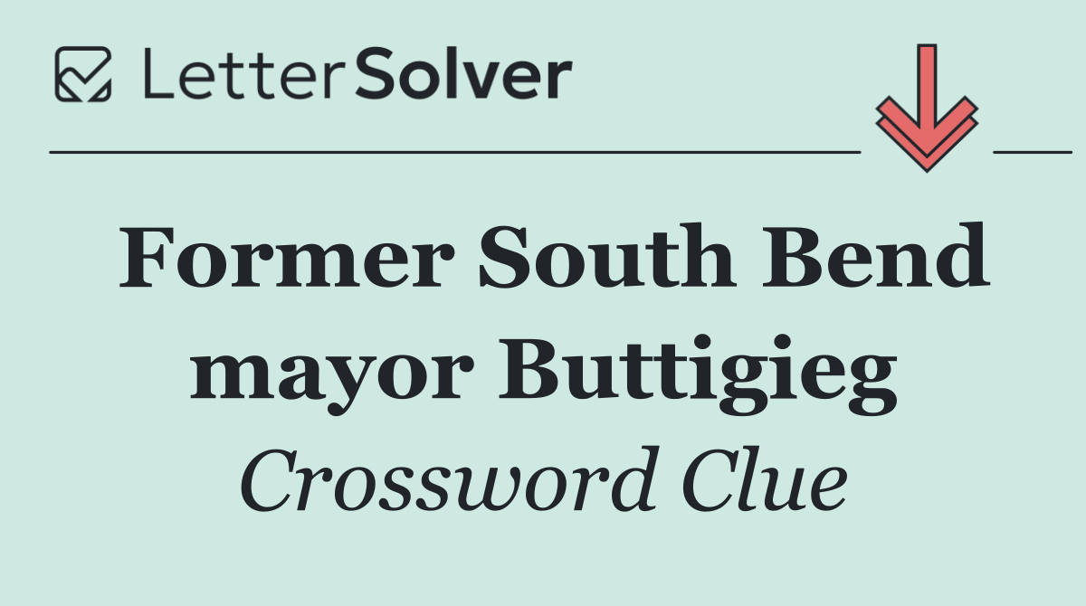 Former South Bend mayor Buttigieg