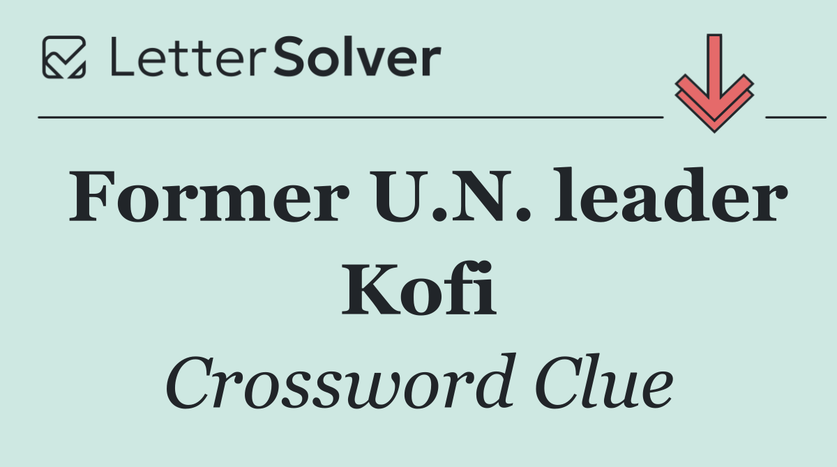 Former U.N. leader Kofi