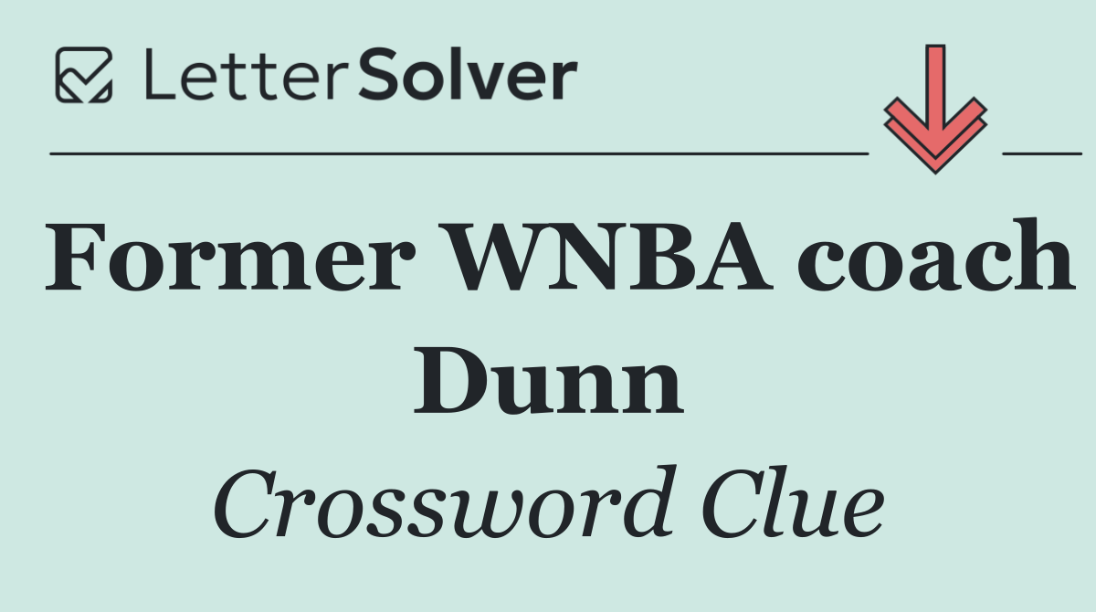 Former WNBA coach Dunn