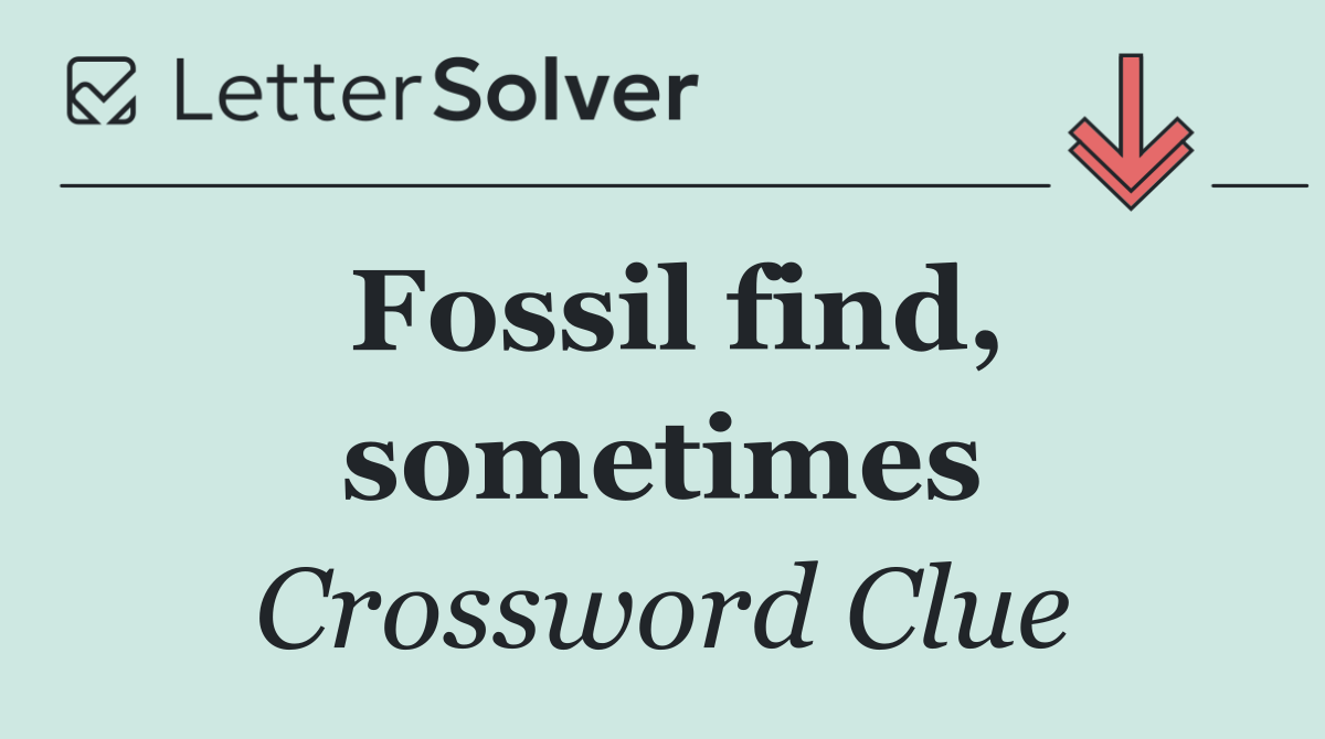 Fossil find, sometimes