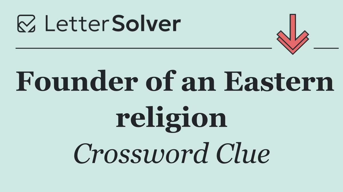 Founder of an Eastern religion