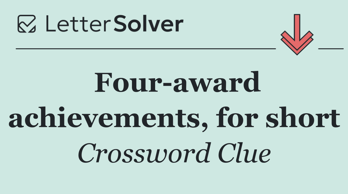 Four award achievements, for short