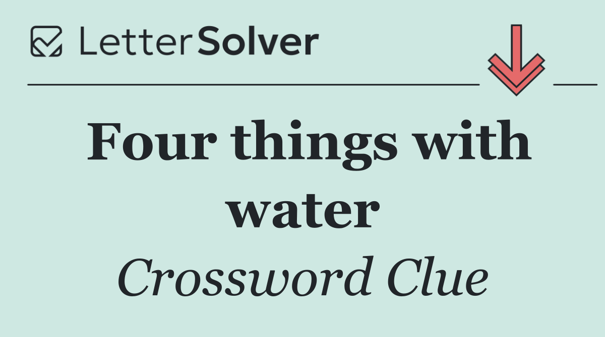 Four things with water