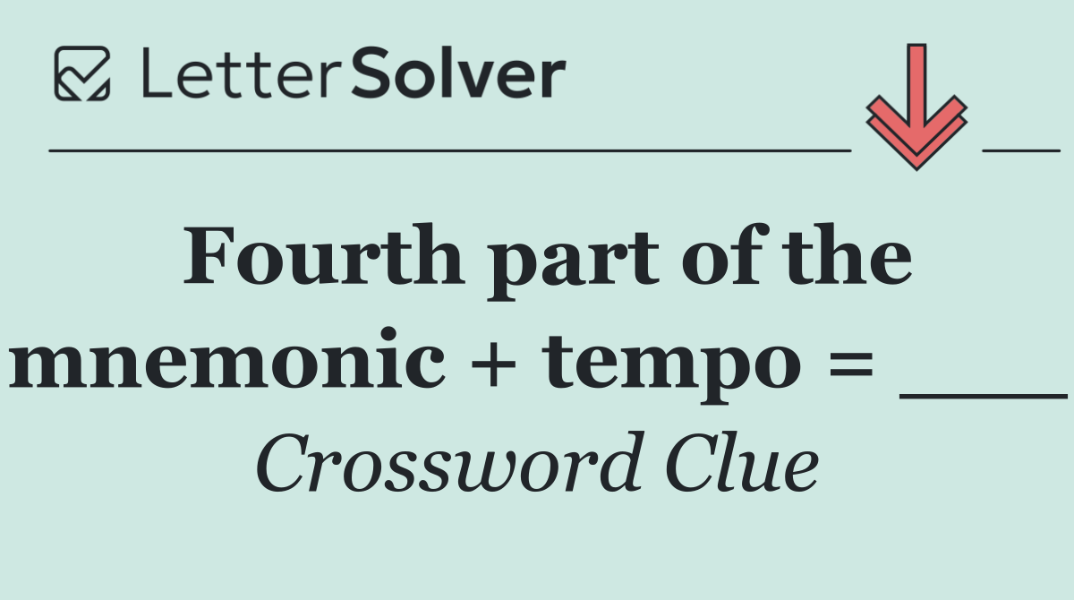 Fourth part of the mnemonic + tempo = ___