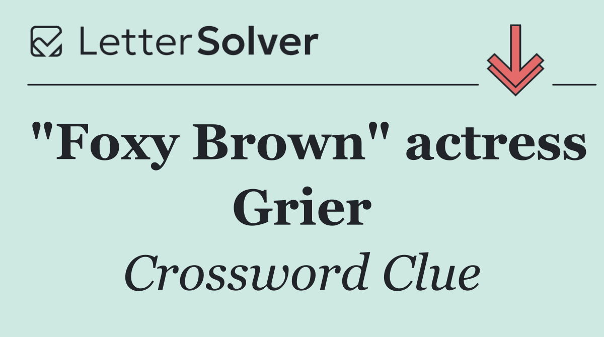"Foxy Brown" actress Grier