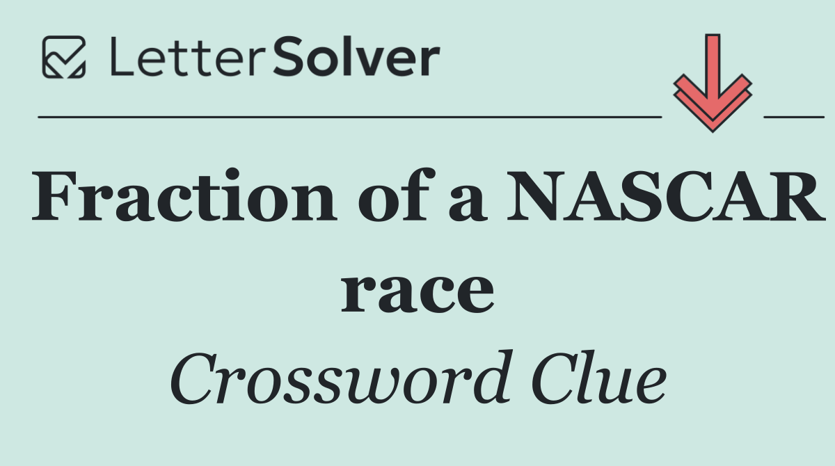 Fraction of a NASCAR race