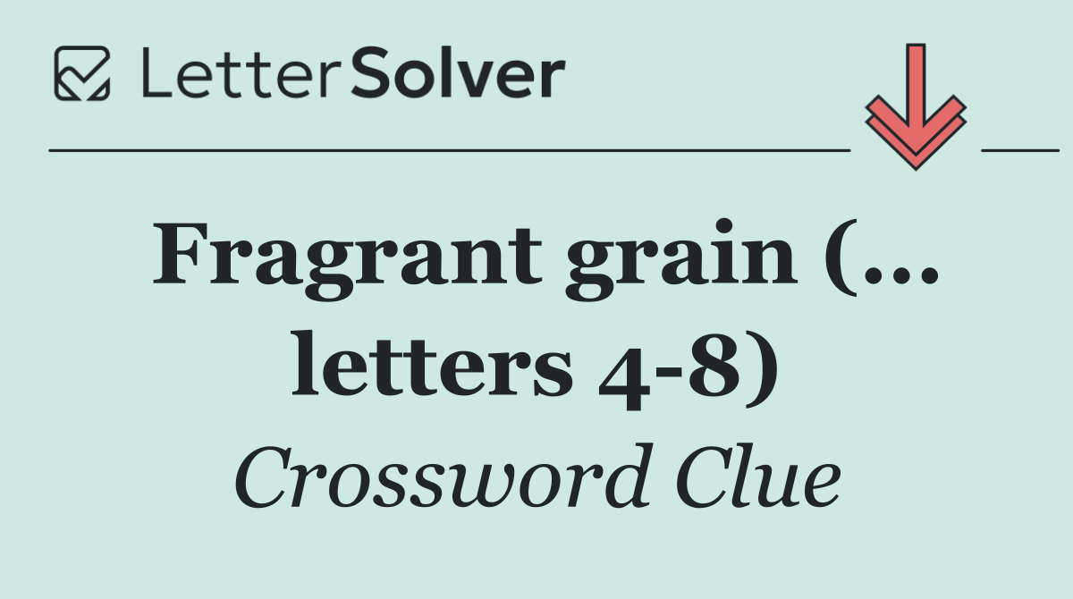 Fragrant grain (... letters 4 8)