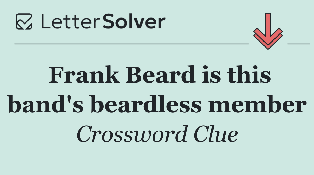 Frank Beard is this band's beardless member