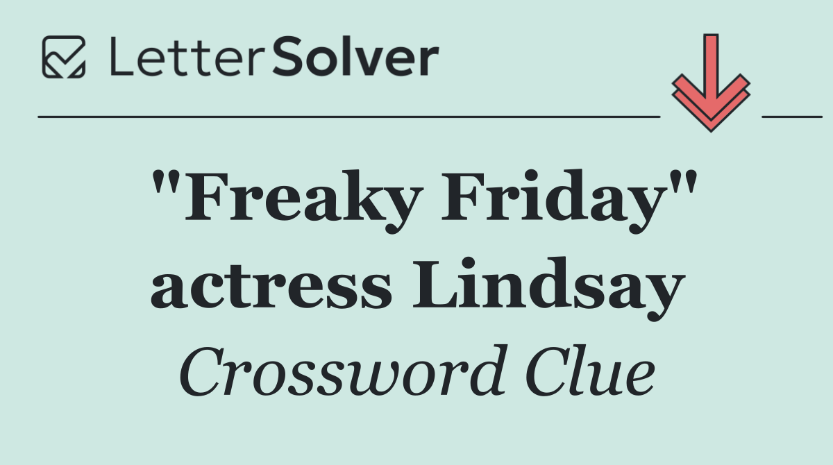 "Freaky Friday" actress Lindsay