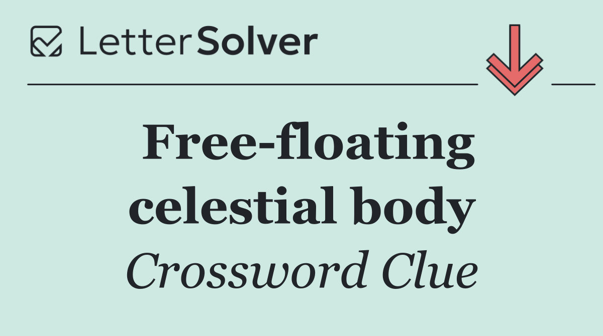 Free floating celestial body