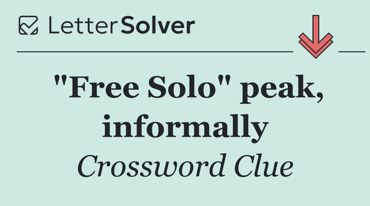 "Free Solo" peak, informally