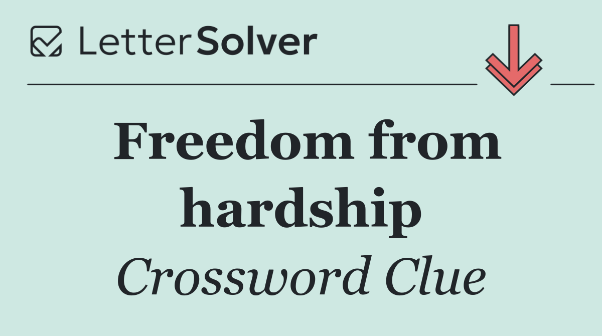 Freedom from hardship