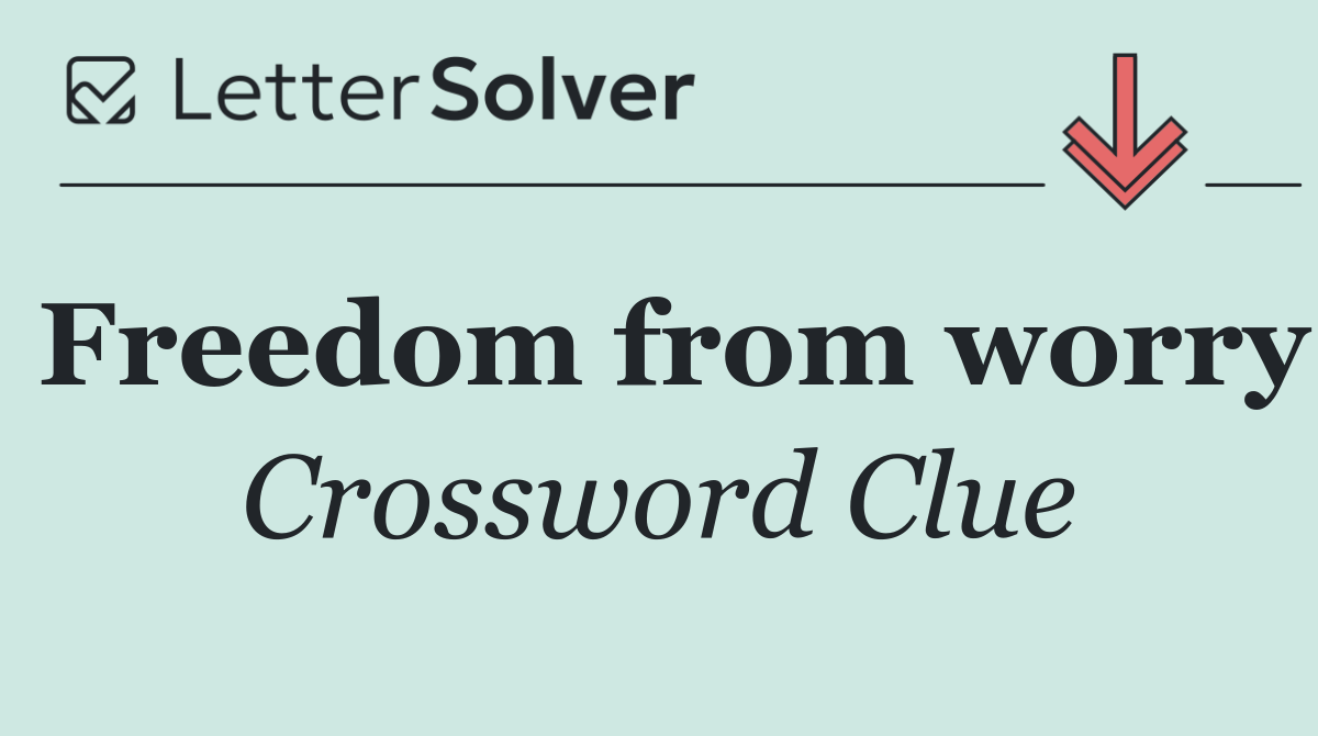 Freedom from worry