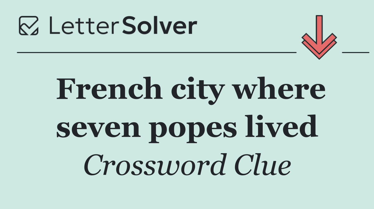 French city where seven popes lived