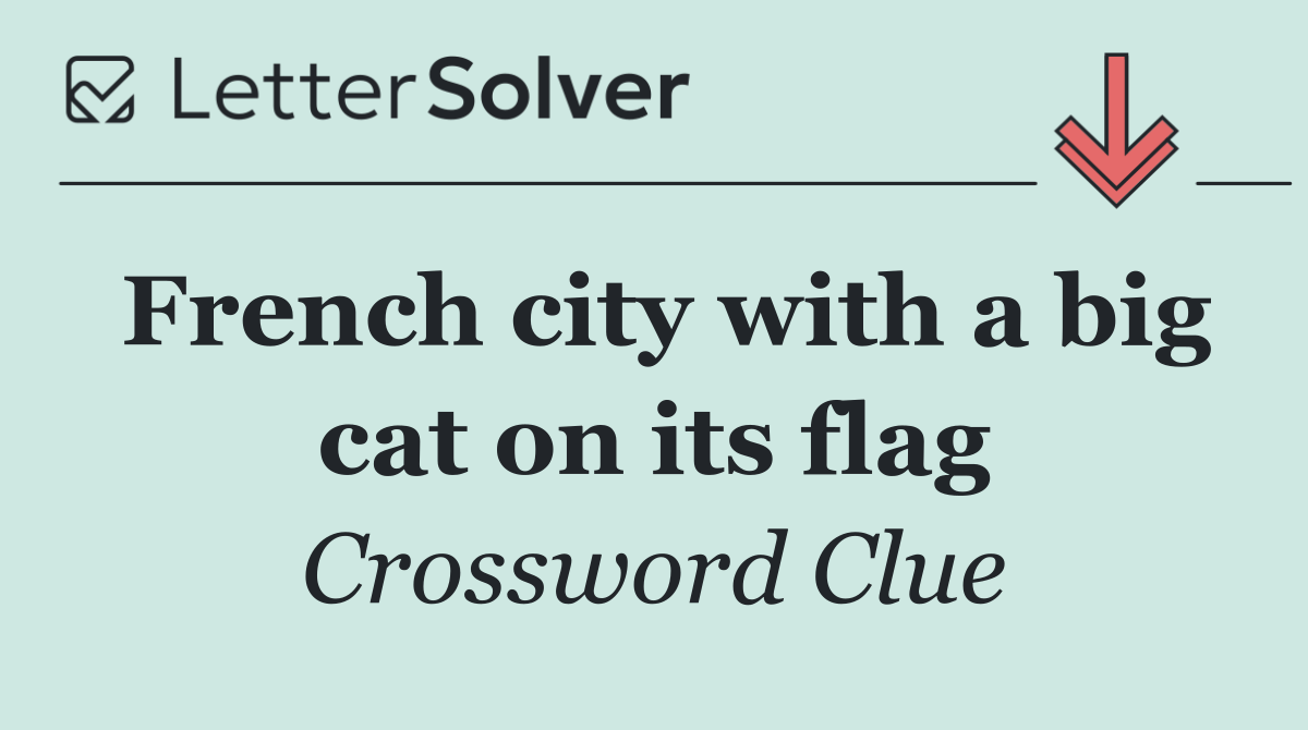 French city with a big cat on its flag