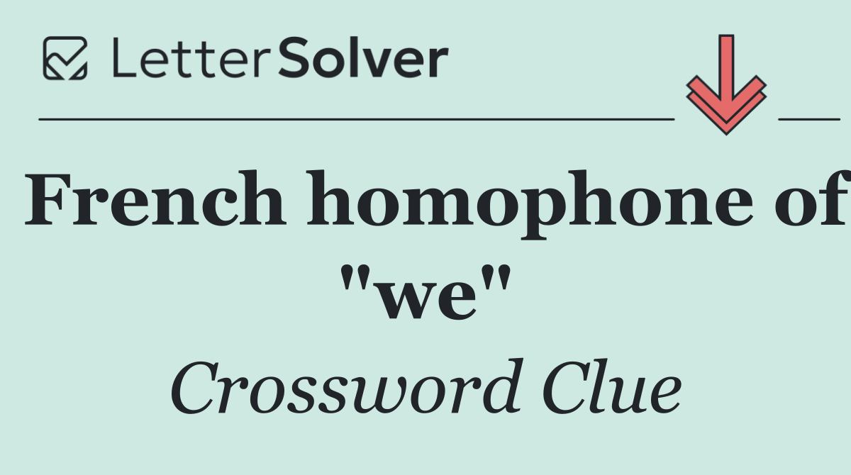 French homophone of "we"