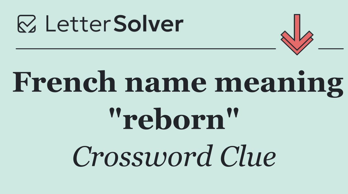 French name meaning "reborn"